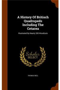 A History Of Britisch Quadrupeds Including The Cetacea
