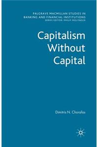 Capitalism Without Capital