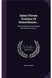 Select Private Orations Of Demosthenes...