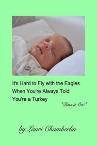 It's Hard to Fly with the Eagles When You're Always Told You're a Turkey
