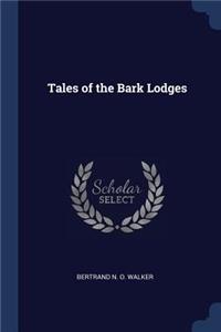 Tales of the Bark Lodges