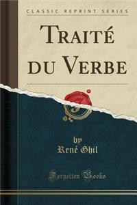 TraitÃ© Du Verbe (Classic Reprint)