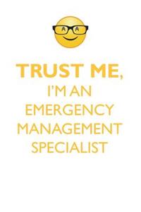 TRUST ME, I'M AN EMERGENCY MANAGEMENT SPECIALIST AFFIRMATIONS WORKBOOK Positive Affirmations Workbook. Includes