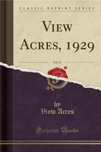 View Acres, 1929, Vol. 14 (Classic Reprint)