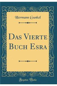 Das Vierte Buch Esra (Classic Reprint)