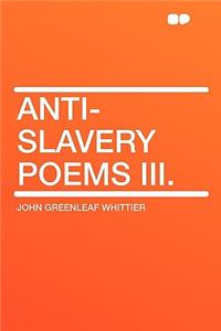 Anti-Slavery Poems III.