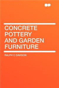 Concrete Pottery and Garden Furniture