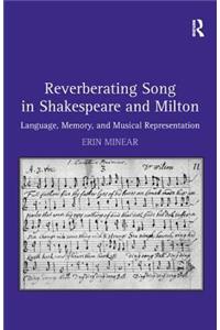 Reverberating Song in Shakespeare and Milton