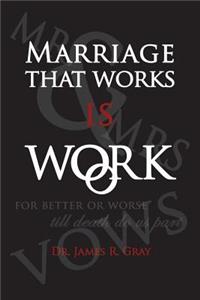 Marriage That Works Is Work