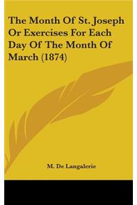 The Month Of St. Joseph Or Exercises For Each Day Of The Month Of March (1874)