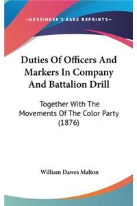 Duties of Officers and Markers in Company and Battalion Drill