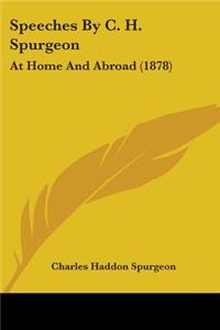 Speeches By C. H. Spurgeon