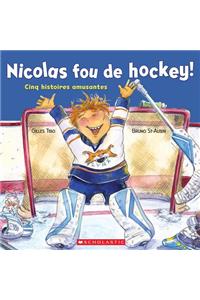 Nicolas Fou de Hockey!