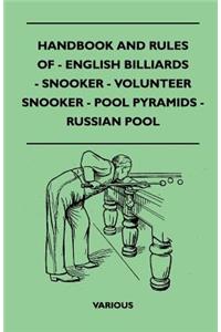 Handbook and Rules of English Billiards, Snooker, Volunteer Snooker, Pool Pyramids and Russian Pool