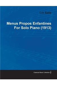 Menus Propos Enfantines by Erik Satie for Solo Piano (1913)