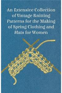 Extensive Collection of Vintage Knitting Patterns for the Making of Spring Clothing and Hats for Women