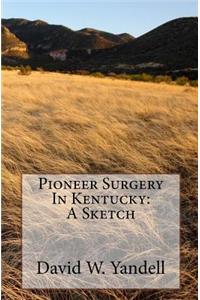 Pioneer Surgery In Kentucky