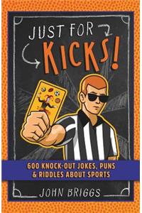 Just for Kicks!