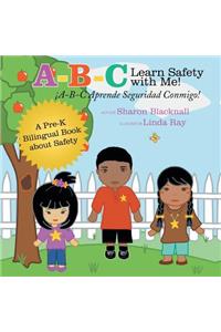 A-B-C Learn Safety with Me! A-B-C Aprender Seguridad Conmigo!