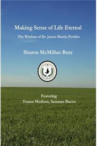 Making Sense Of Life Eternal