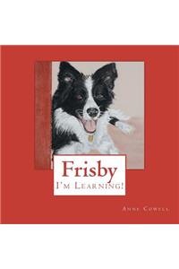 Frisby - I'm Learning!
