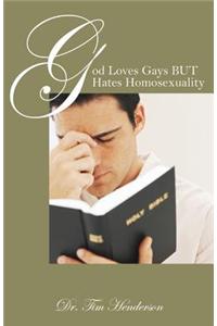 God Loves Gays But Hates Homosexuality