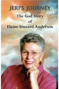 Jeri's Journey: The God Story of Elaine Sinnard Anderson