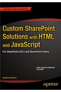 Custom SharePoint Solutions with HTML and JavaScript