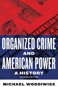 Organized Crime and American Power, Second Edition