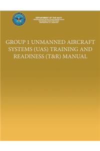 Group I Unmanned Aircraft Systems (UAS) Training and Readiness (T&R) Manual