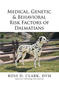 Medical, Genetic & Behavioral Risk Factors of Dalmatians