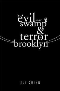 Evil in the Swamp & Terror in Brooklyn