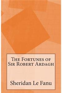 Fortunes of Sir Robert Ardagh