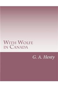 With Wolfe in Canada