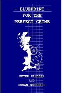 Blueprint For The Perfect Crime