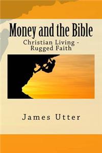 Money and the Bible: Christian Living - Rugged Faith