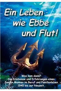 Ein Leben wie Ebbe und Flut