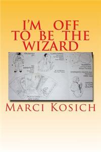 I'm off to be The Wizard