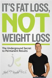 It's Fat Loss, Not Weight Loss