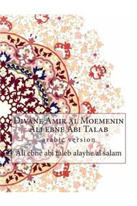 Divane Amir Al Moemenin Ali Ebne ABI Talab