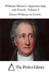Wilhelm Meister's Apprenticeship and Travels - Volume I