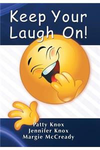 Keep Your Laugh On