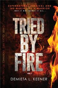 Tried by Fire