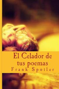 El Celador de Tus Poemas