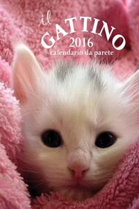 Il Gattino 2016 Calendario Da Parete (Edizione Italia)