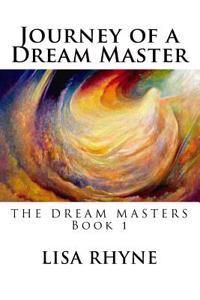 Journey of a Dream Master: The Dream Masters - Book 1