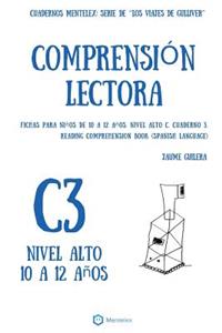 Cuadernos de comprension lectora para niños de 10 a 12 años. Nivel Alto C3.