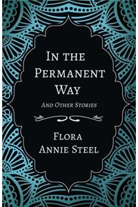 In the Permanent Way and Other Stories