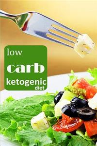 Low Carb Ketogenic Diet