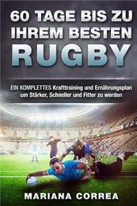 60 TAGE BIS Zu IHREM BESTEN RUGBY